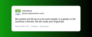 Get dirt under your fingernails.
